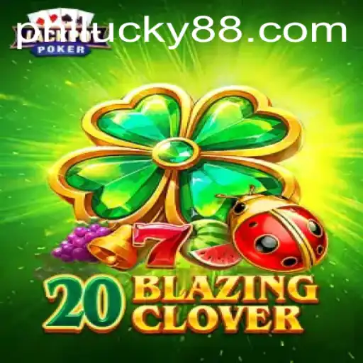 Exploring the Thrills of 20BlazingClover: A Comprehensive Guide