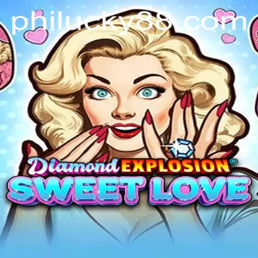 DiamondExplosionSweetLove: Unlocking the Thrills and Strategies with Philucky