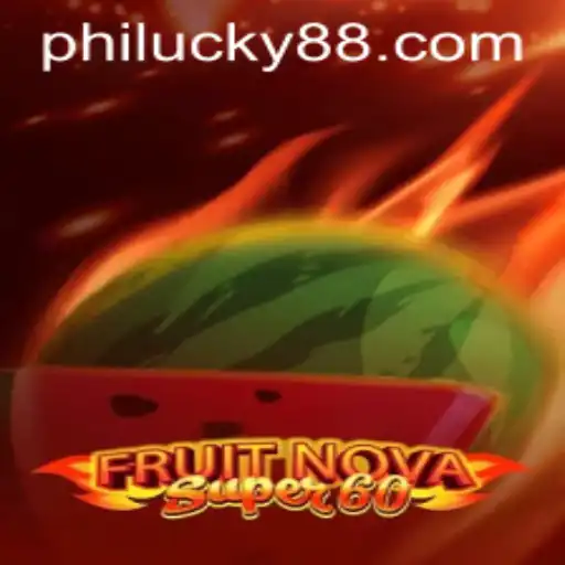 Discover the Exciting World of FruitNovaSuper60: A Philucky Adventure
